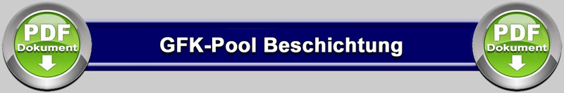 Die Verarbeitungsanleitung für die GFK Pool Beschichtung öffnen! Die Verarbeitungsanleitung für die GFK Pool Beschichtung öffnen!