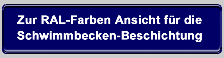 Zur Farben Übersicht für Betonbecken! Zur Farben Übersicht für Betonbecken!