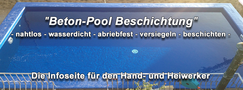 Beton Pool, Betonbecken, Schwimmbecken mit Flüssigkunststoff selber streichen, beschichten, lackieren, versiegeln, wasserdicht machen, sanieren!