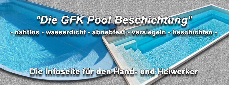 GFK Pool lackieren, sanieren, Teich Beschichtung, Abdichtung, Versiegelung, Sanierung, Lackierung, Teichabdichtung, GFK-Pool, Teichbecken, Rutsche, Bootsdeck, Farbe, Lack!