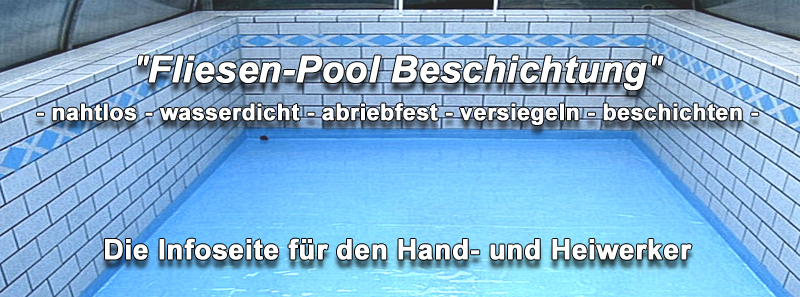 Schwimmbecken Pool Fliesen abdichten, selber wasserdicht machen, Fliesenbeschichtung - versiegeln - beschichten - streichen!